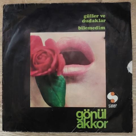 Gönül Akkor – Güller Ve Dudaklar / Bilemedim 45LİK PLAK