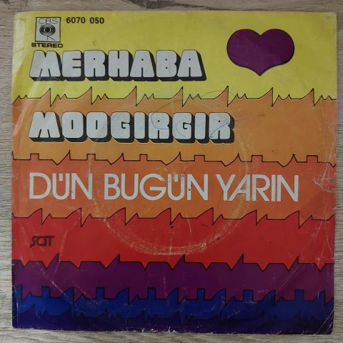Dün Bugün Yarın – Merhaba / Moogırgır 45LİK PLAK