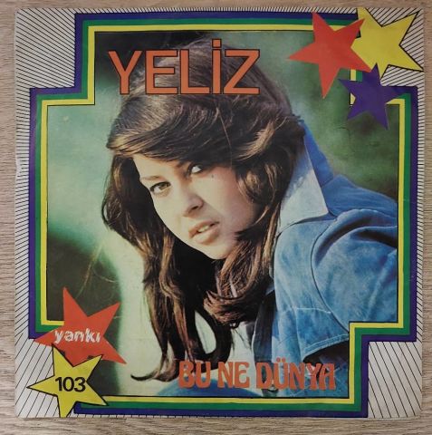 Yeliz – Bu Ne Dünya / Yalan 45LİK PLAK
