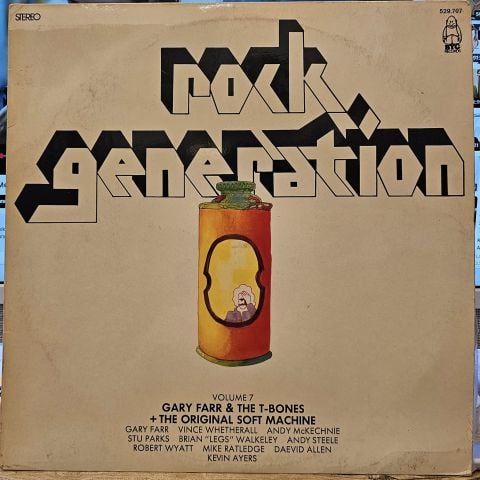 Gary Farr (2) & The T-Bones (2) + The Original Soft Machine* – Rock Generation Volume 7 - Gary Farr & The T-Bones + The Original Soft Machine LP PLAK