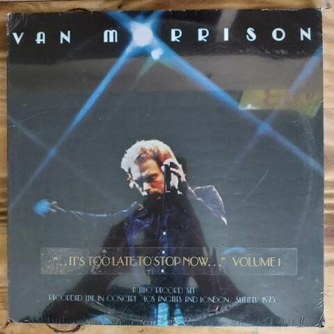 VAN MORRISON - ITS TOO LATE TO STOP NOW LP PLAK