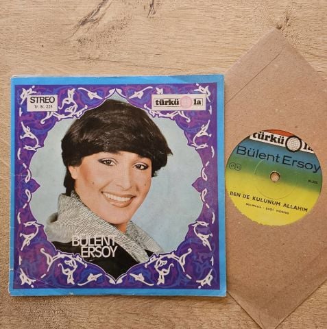 Bülent Ersoy – Dolmamis Cilem / Ben De Kulunum Allahim 45LİK PLAK