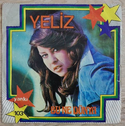 Yeliz – Bu Ne Dünya / Yalan 45LİK PLAK