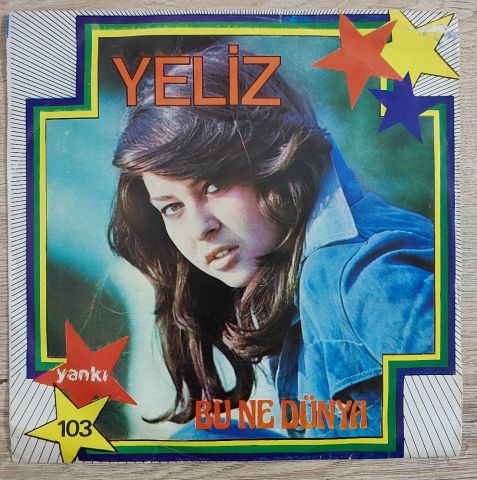 Yeliz – Bu Ne Dünya / Yalan 45LİK PLAK