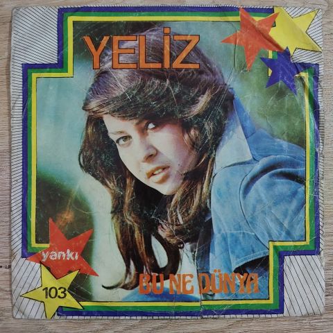 Yeliz – Bu Ne Dünya / Yalan 45LİK PLAK