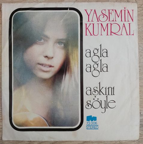 Yasemin Kumral – Ağla Ağla / Aşkını Söyle 45LİK PLAK