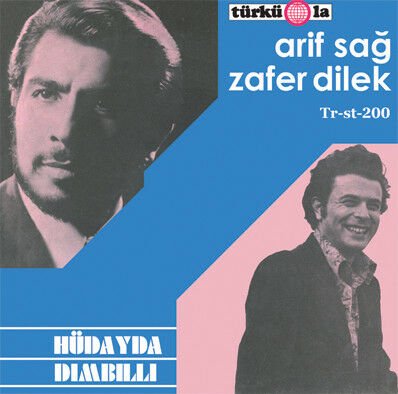 ARİF SAĞ / ZAFER DİLEK - HÜDAYDA DIMBILLI 45İLK PLAK