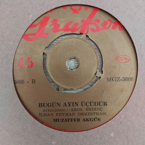 MUZAFFER AKGÜN - BUGÜN AYIN ÜÇÜDÜR 45LİK PLAK