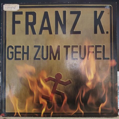 Franz K. – Geh Zum Teufel LP PLAK