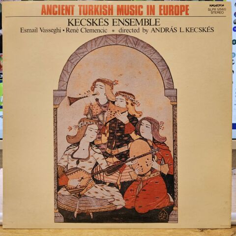Kecskés Ensemble, Esmail Vasseghi, René Clemencic, András L. Kecskés – Ancient Turkish Music In Europe LP PLAK