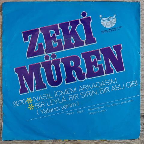 ﻿Zeki Müren – Nasıl İçmem Arkadaşım / Bir Leylâ, Bir Şirin, Bir Aslı Gibi 45LİK PLAK
