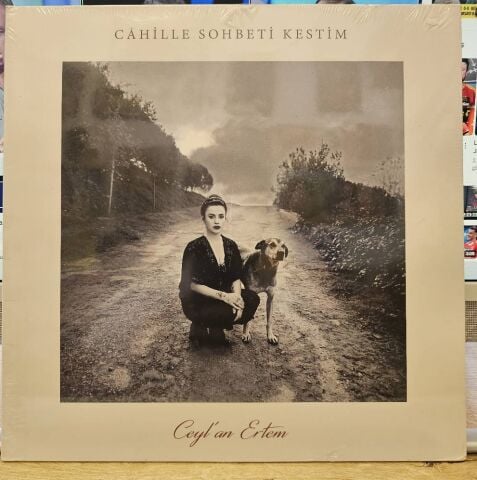 Ceylan Ertem – Câhille Sohbeti Kestim LP PLAK