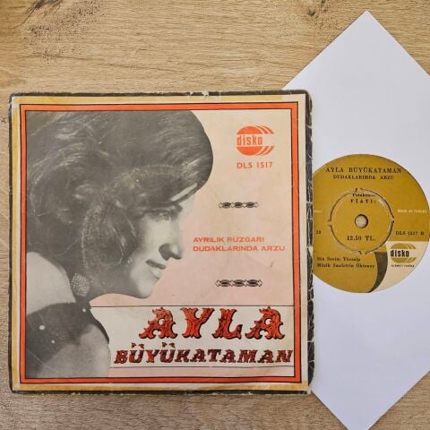Ayla Büyükataman – Ayrılık Rüzgarı / Dudaklarımda Arzu 45LİK PLAK