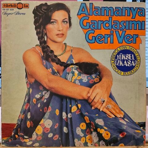 Yüksel Özkasap – Alamanya Gardaşımı Geri Ver LP PLAK