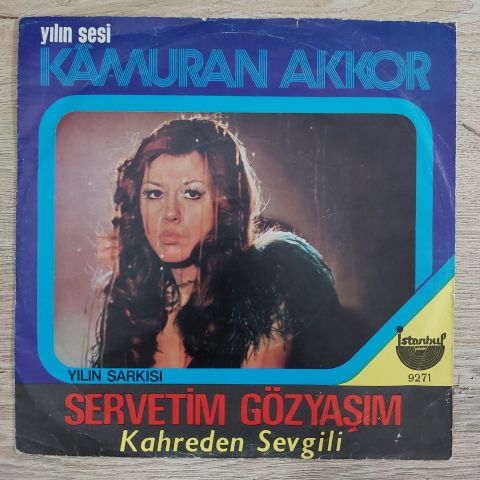 KAMURAN AKKOR - SERVETİM GÖZYAŞIM 45LİK PLAK