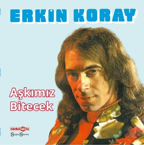 ERKİN KORAY - AŞKIMIZ BİTECEK LP PLAK