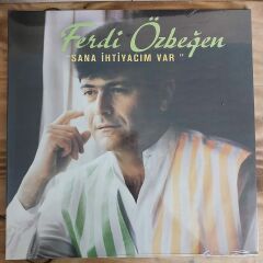FERDİ ÖZBEĞEN - SANA İHTİYACIM VAR LP PLAK