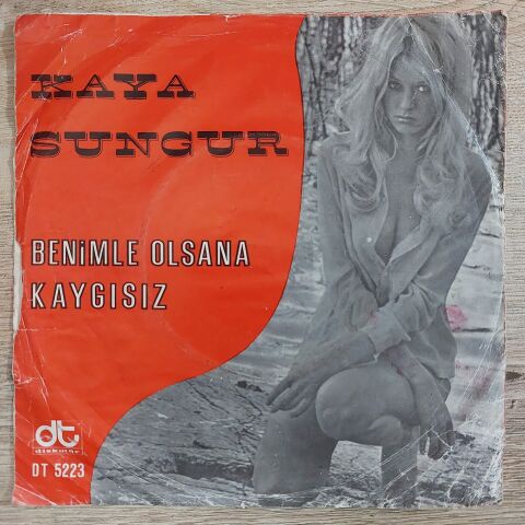 KAYA SUNGUR - BENİMLE OLSANA 45LİK PLAK