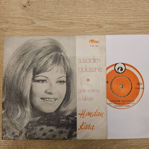 Handan Kara – Susadım Gülüşüne / Güle Sorma O Bilmez 45LİK PLAK