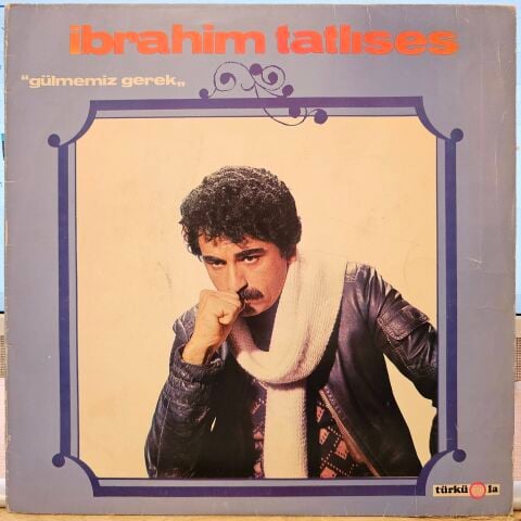 İbrahim Tatlıses – Gülmemiz Gerek LP PLAK