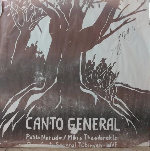 Various – Canto General. Pablo Neruda / Mikis Theodorakis. Chor Canto General Tübingen - LIVE LP PLAK