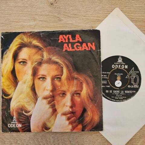 Ayla Algan – Ou Se Cache La Verite / Voila Ou M'a Mene L'amour 45LİK PLAK...