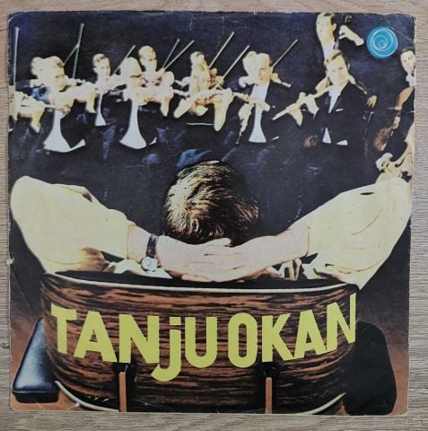 Tanju Okan – Kemancı / Gülünce Gözlerinin İçi Gülüyor 45LİK PLAK