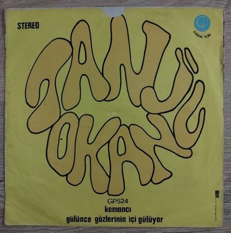 Tanju Okan – Kemancı / Gülünce Gözlerinin İçi Gülüyor 45LİK PLAK