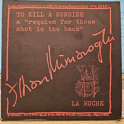 Ilhan Mimaroglu – To Kill A Sunrise / La Ruche LP PLAK
