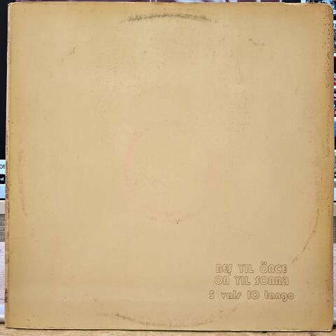 Beş Yıl Önce On Yıl Sonra – 5 Vals 10 Tango LP PLAK