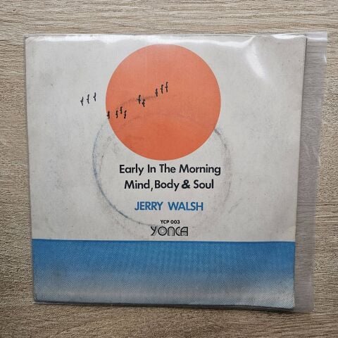 Jerry Walsh – Mind, Body & Soul / Early In The Morning 45LİK PLAK
