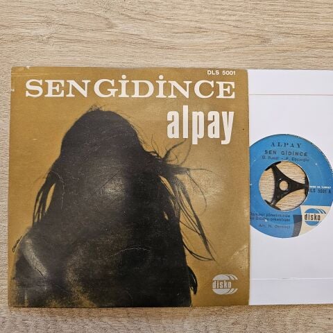 ALPAY - SEN GİDİNCE 45LİK PLAK