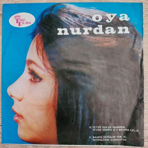 Oya Nurdan – Başka Sevgilim Yok Ki / Sevenlerin Günahı Ne 45LİK PLAK
