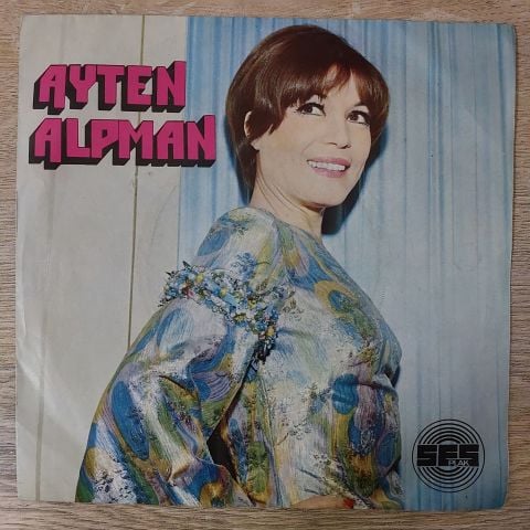 Ayten Alpman – Tek Başına / Sevince Her Şey Başka 45LİK PLAK