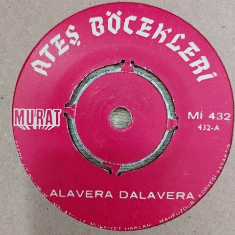 ATEŞ BÖCEKLERİ - ALVERA DALAVERA 45LİK PLAK