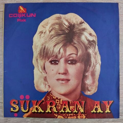 Şükran Ay – İçip İçip Ağlarım / Gönül Derdi 45LİK PLAK