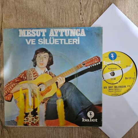 Mesut Aytunca Ve Silüetleri – Bir Dost Bulamadım - Ley Ley Leylo 45LİK PLAK...