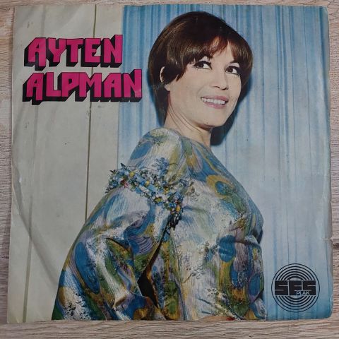 Ayten Alpman – Tek Başına / Sevince Her Şey Başka 45LİK PLAK