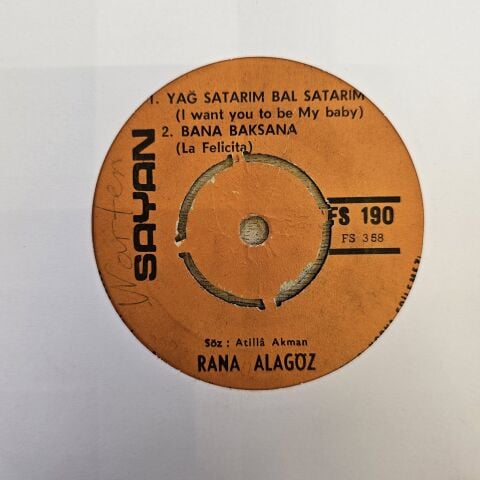 Rana Alagöz – Yağ Satarım Bal Satarım, Bana Baksana / Günaydın Hüzün, Gidenler Gelmez Geri 45LİK PLAK...