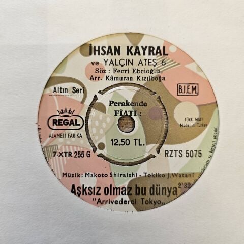 İhsan Kayral – Aşksız Olmaz Bu Dünya / Bunu Sen İstedin 45LİK PLAK