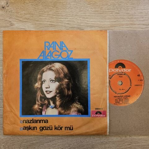 Rana Alagöz – Nazlanma / Aşkın Gözü Kör Mü 45LİK PLAK