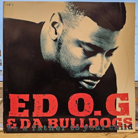 Ed O.G & Da Bulldogs – Be A Father To Your Child LP PLAK