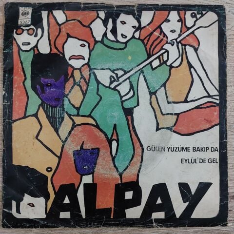 Alpay – Gülen Yüzüme Bakıp Da / Eylülde Gel 45LİK PLAK