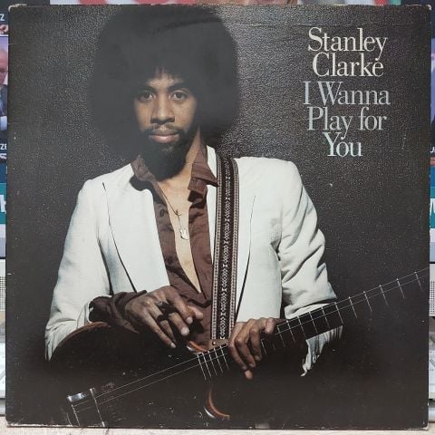 Stanley Clarke – I Wanna Play For You LP PLAK