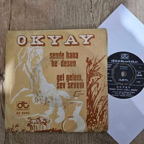 Okyay – Sende Bana ''He'' Desen / Gel Gelem, Sev Sevem 45LİK PLAK
