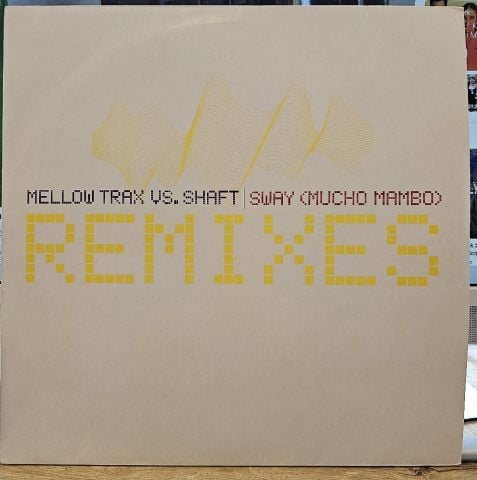 Mellow Trax vs. Shaft – Sway (Mucho Mambo) Remixes LP PLAK