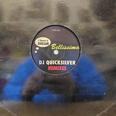 DJ Quicksilver – I Have A Dream / Bellissima (Remixes) LP PLAK