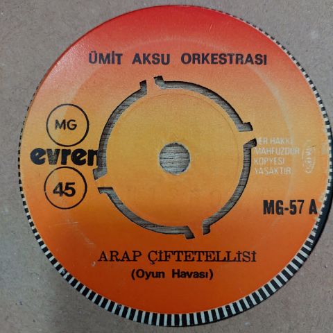 ÜMİT AKSU ORKESTRASI - ARAP ÇİFTETELLİSİ 45LİK PLAK