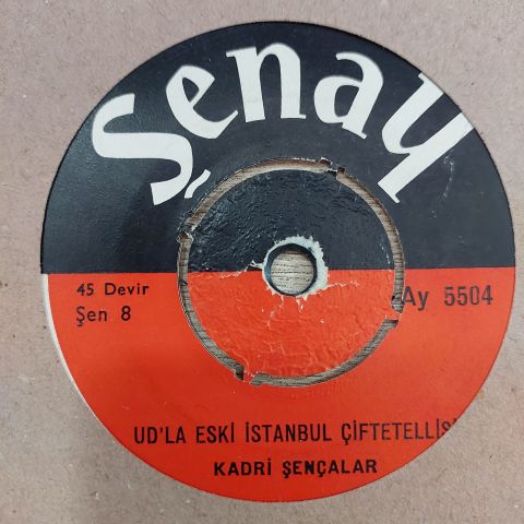 KADRİ ŞENÇALAR - UD'LA ESKİ İSTANBUL ÇİFTETELLİSİ 45LİK PLAK