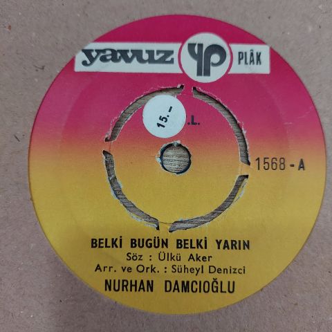 NURHAN DAMCIOĞLU - BELKİ BUGÜN BELKİ YARIN 45LİK PLAK